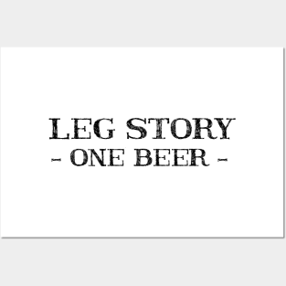 leg story one beer Posters and Art